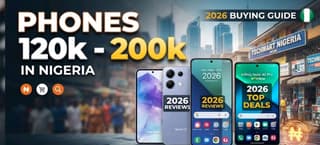 Phones from ₦120,000 to ₦200,000 in Nigeria 2026