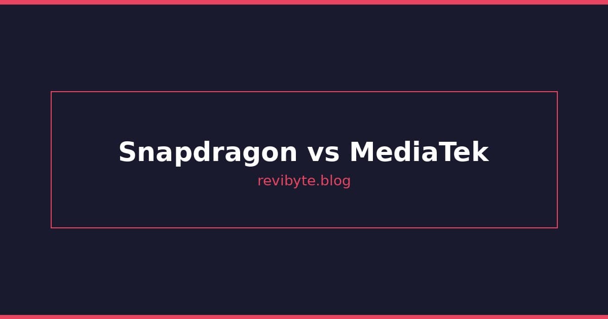 Snapdragon vs MediaTek chipset comparison 2026