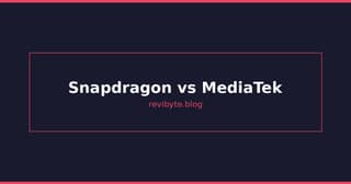 Snapdragon vs MediaTek chipset comparison 2026