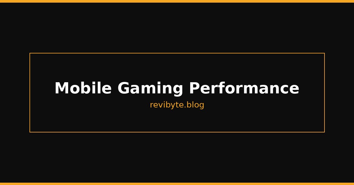 Mobile Gaming Performance
