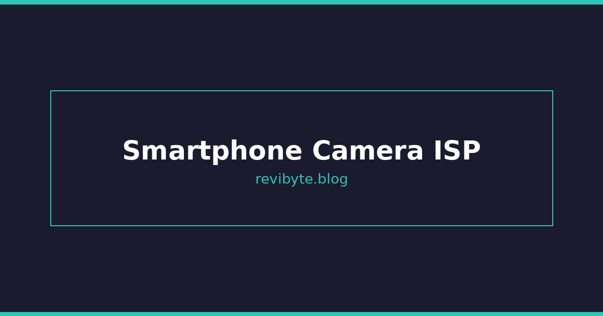 Smartphone Camera ISP