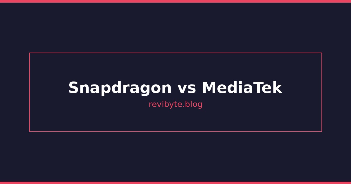 Snapdragon vs MediaTek chipset comparison 2026